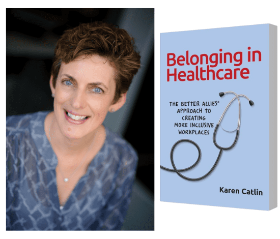 Karen Catlin on the Mindful Social Podcast discusses Belonging in Healthcare, the better allies approach to creating more inclusive workplaces.